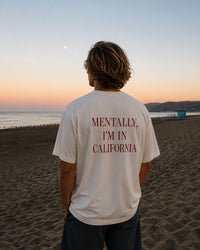 Mentally I'm in California Tee