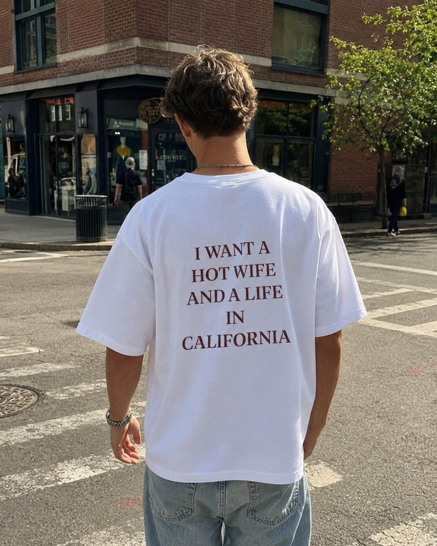 I Want a Hot Wife And a Life in California Tee