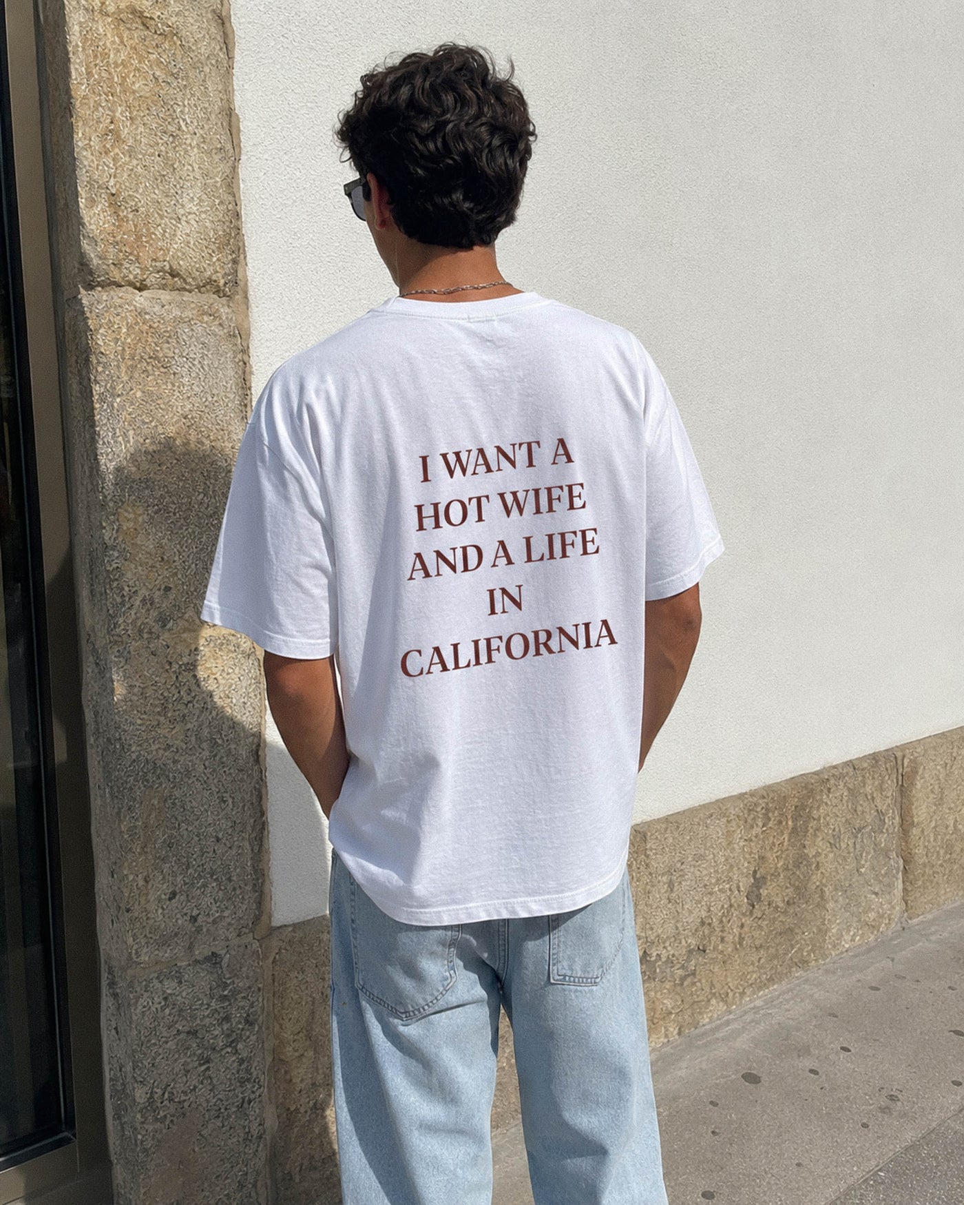 I Want a Hot Wife And a Life in California Tee