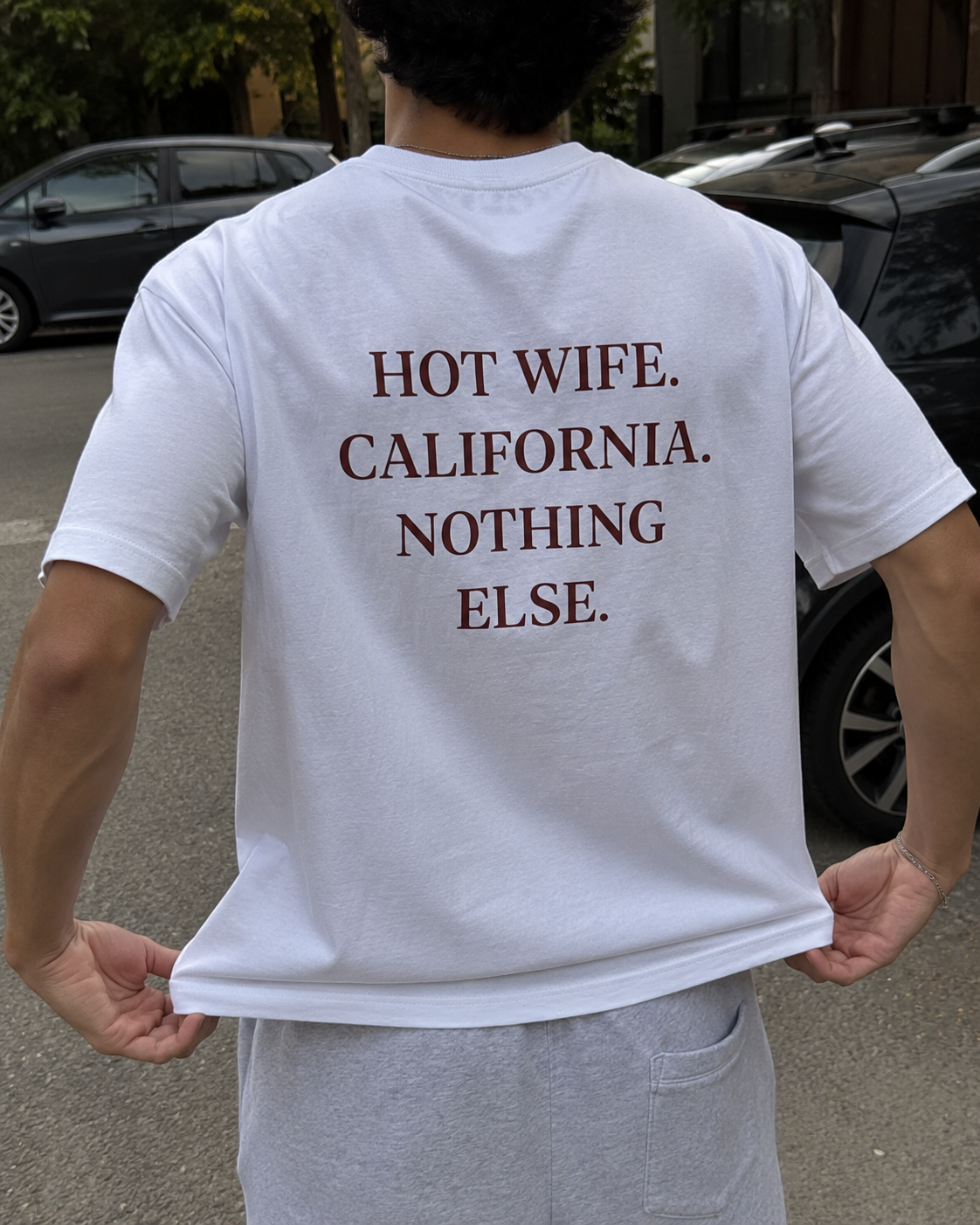 Hot Wife. California. Nothing Else. Tee