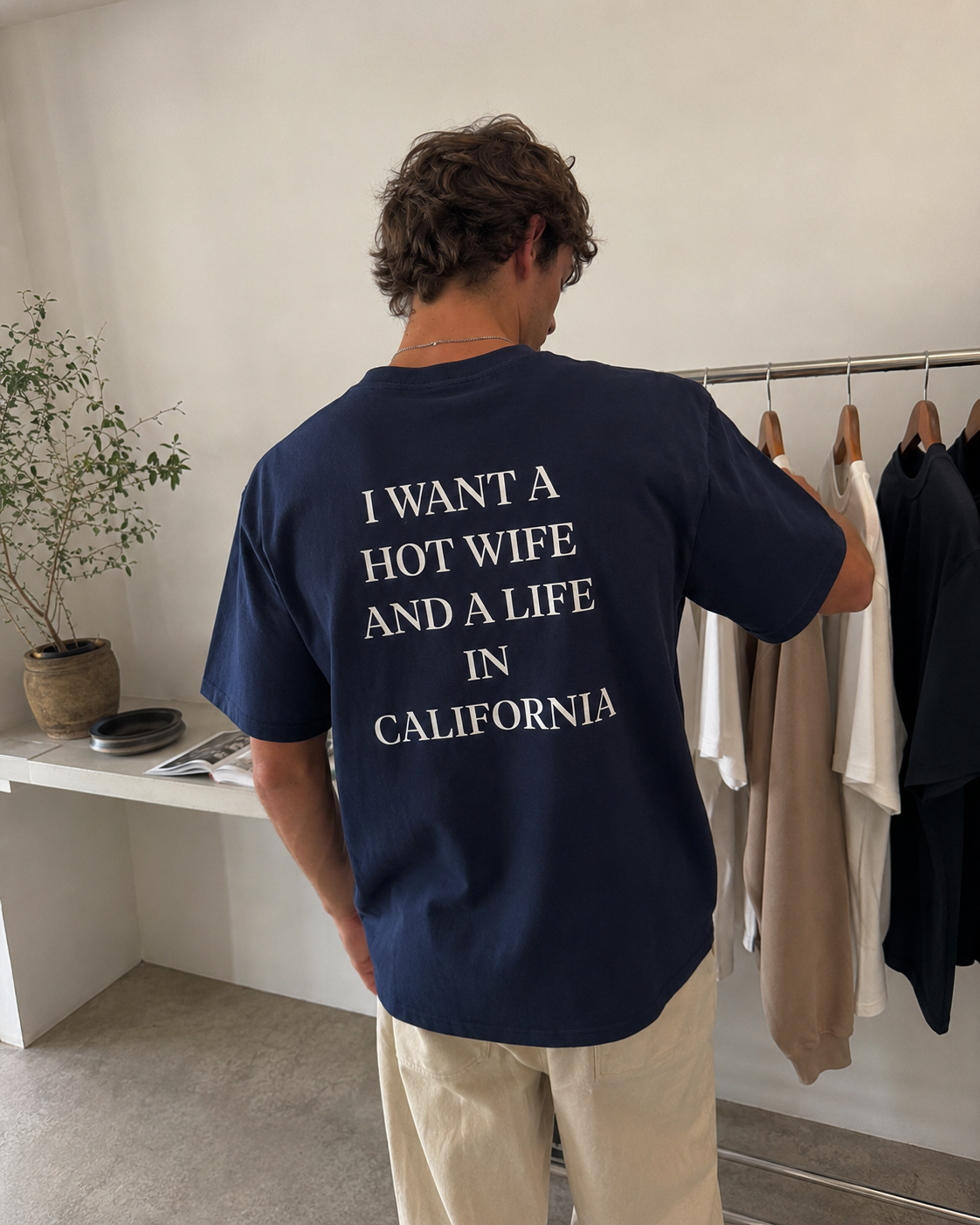 I Want a Hot Wife And a Life in California Tee