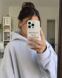 Mentally, I'm in California Phone Case
